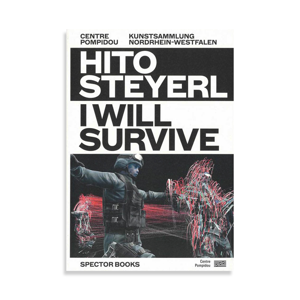 Hito Steyerl I Will Survive Slow Burn Books hito-steyerl-i-will-survive-slow-burn-books
